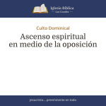 Ascenso espiritual en medio de la oposición