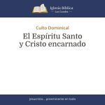 El Espíritu Santo y Cristo encarnado