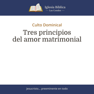 Tres principios del amor matrimonial